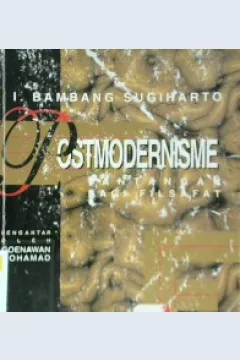 Cover Postmodernisme :  tantangan bagi filsafat / I. Bambang Sugiharto