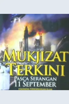 Cover Mukjizat terkini :  Pasca serangan sebelas september / Abu Abdurrahman Shalih Bin Muhammad Bin Halis Al-Yafi'i