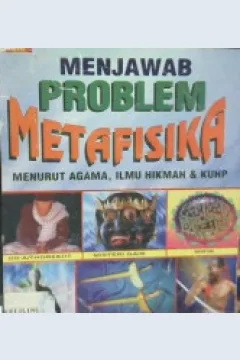 Cover Menjawab problem metafisika menurut agama, ilmu hikmah dan KUHP, / M. Masur, Masruri, Subyakto, SH