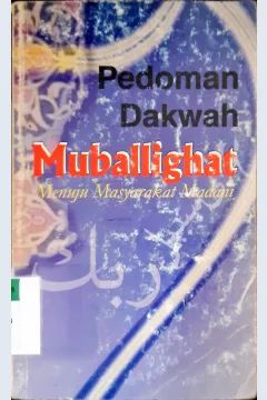 Cover Pedoman dakwah muballiqhat :  Menuju masyarakat madani / Editor ; Dr. Musdah Mulia, MA, APU