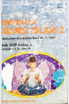 Cover pendidikan agama islam 2 :  untuk kelas 2sekolah lanjutan tingkat pertama [SLTP]