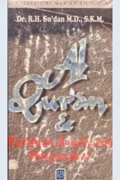 Cover Al-qur'an dan panduan kesehatan masyarakat / Dr. R.H. Su'dan, MD.,SKM.