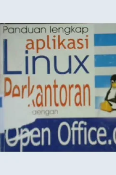 Cover Panduan lengkap aplikasi linux perkantoran dengan open office. org