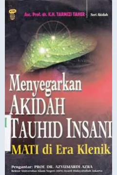Cover Menyegarkan akidah tauhid insani mati di era klenik :  r / Asc Prof. Dr. KH. Tarmizi Taher