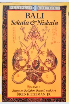 Cover Bali sekala and niskala volume 1 :  Essays on religion, ritual and art / Fred B Eiseman, JR