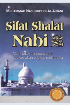 Cover Sifat shalat nabi :  Mulai takdir hingga salam seakan-akan kamu melihatnya / Muhammad Nashiruddin Al Albani ; Penerjemah Abu Hasan Arif Sulistiyono