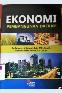 Cover Ekonomi pembangunan daerah / Dr. Muamil Sun'an, SE. MP. M.Ap. Abdurrahman Senuk, SE. M.Si.