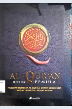 Cover Al Quran untuk pemula :  Panduan membaca al quran untuk semua usia mudah - praktis - sesuai kaidah / Muhammad Abdul Ghofar...[et.al]