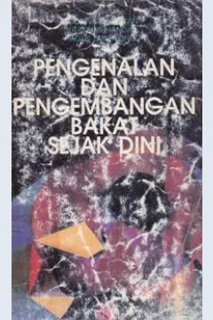 Cover Pengenalan dan pengembangan bakat sejak dini / Conny Semiawan, Utami Munandar, Agus Tangyong