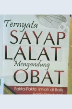 Cover Ternyata sayap lalat mengandung obat :  Fakta-fakta ilmiah di Balik Hadis Rasulullah / Yanuardi Syukur