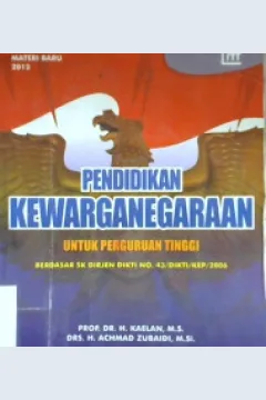 Cover Pendidikanb kewarganegaraan :  untuk Perguruan Tinggi / Prof. Dr. H. Kaelan, MS, H. Achmad Zubaidi, M.Si