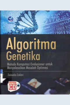 Cover Algoritma genetika :  Metode komputasi evolusioner untuk menyelesaikan masalah optimasi / Zainudin Zukhri ; Editor : Seno