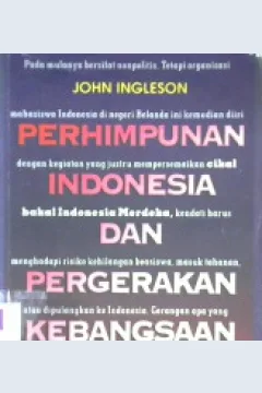 Cover Perhimpunan indonesia dan pergerakan kebangsaan / John Ingleson; penerjemah, Nin Bakdisoemanto