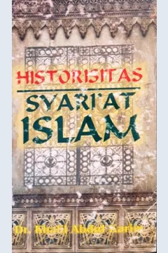 Cover Historisitas syariat islam / Dr. Khalil Abdul Karim ; penerjemah, M. Faisol Fatawi