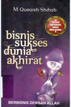 Cover Bisnis sukses dunia akhirat :  Berbisnis dengan Allah / M. Quraish Shihab