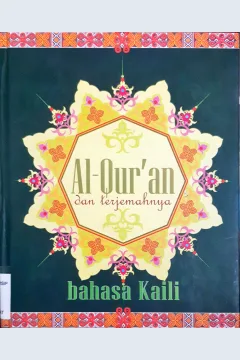 Cover Al-Qur'an dan Terjemahnya :  Bahasa Kaili / Penerjemah Prof. Dr. H. Noor Sulaiman PL...[ et. al. ]