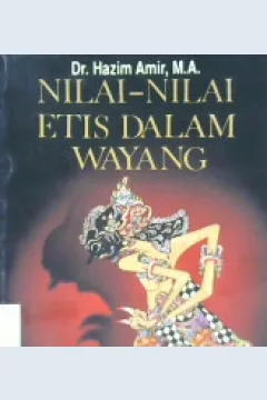 Cover Nilai-nilai etis dalam wayang, / Dr.Hazim, Amir,M.A.
