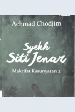Cover Syekh Siti Jenar :  Makrifat kasunyatan 2 / Achmad Chodjim
