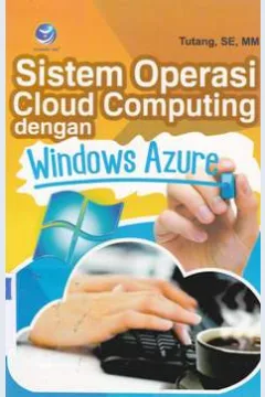 Cover Sistem operasi cloud computing dengan windows azure / Tutang, SE. MM.; editor Seno Wibowo