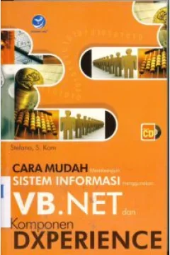Cover Cara mudah membangun sistem informasi menggunakan VB. NET dan komponen DX perience / Stefano; editor Seno Wiboro