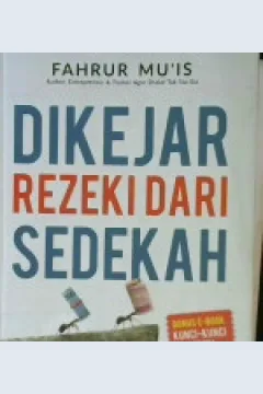 Cover Dikejar rezeki dari sedekah / Fahrur Mu'is, M.Ag. Penyunting Farvin Sabilla Matin, S.PdI