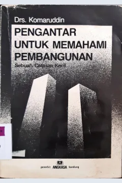 Cover Pengantar Untuk Memahami Pembangunan :  Sebuah Catatan Kecil / Komaruddin