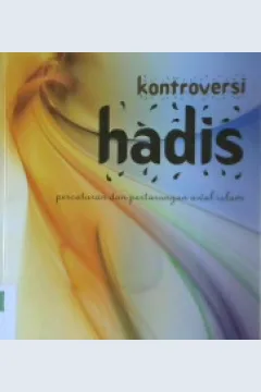 Cover Kontroversi hadis :  Percaturan dan pertarungan awal islam / Prof. Michael A Cook; Penerjemah, Ali Masrur Abdull Ghaffar; Editor, Irwan Kurniawan, Mathori A Elwa