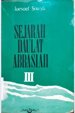 Cover Sejarah daulat abbasiah III / Joesoef Sou'YB