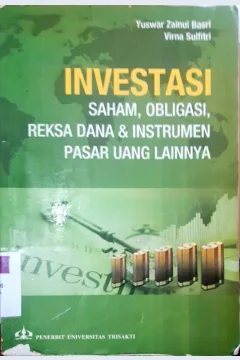 Cover Investasi :  Saham, obligasi, reksa dana dan instrumen pasar uang lainnya / H . Yuswar Zainul Basri, Virna sulvitri ; editor, Mahendro Nugroho.