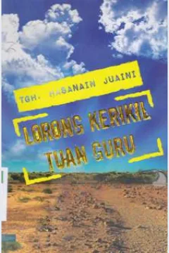 Cover Lorong kerikil tuan guru / TGH. Hasanain Juraini; Editor, Mukhlis Murna leon