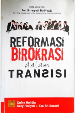 Cover Reformasi birokrasi dalam transisi / Defny Holidin, Desy Hariyati, Eka Sri Sunarti