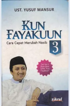 Cover Kun fayakun 3 :  Cara cepat merubah nasib / Ust. Yusuf Mansur ; editor Luthfi Yansyah