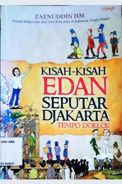 Cover Kisah-kisah edan seputar Djakarta tempo doeloe / Zaenuddin HM ; editor, Ridoni Daniel