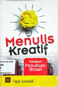 Cover Menulis kreatif :  panduan penulisan ilmiah / Fajar Junaedi