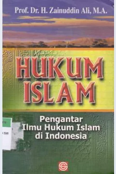 Cover Hukum Islam :  Pengantar Ilmu Hukum Islam di Indonesia / Prof. Dr. H. Zainuddin Ali, M A.