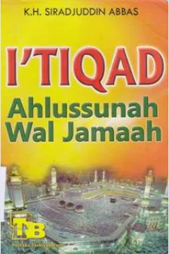 Cover I'tiqad alussunah wal-jama'ah / K.H.Sirajuddin Abbas
