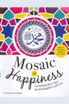 Cover Mosaic of Happines / Tim kreatif qultum media; penyunting asung.