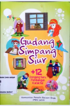 Cover Gudang simpang siur :  12 dongeng seru Pembangunan karakter / Editor Benedicta Rini W