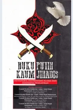 Cover Buku putih kaum jihadis :  menangkal ekstremisme agama dan fenomena pengafiran / Penyadur, Amanullah Halim