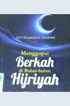 Cover Mengapai berkah di bulan-bulan hijriyah / Siti Zumratus Sa'adah ; editor, Ahmad Zirziz