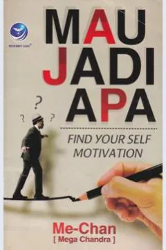 Cover Mau jadi apa ? :  Find yourself motivation / Mega Candra ; editor, Benedita Rini W