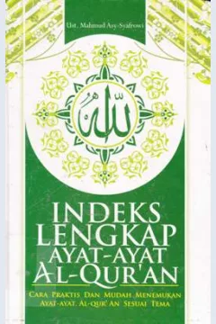 Cover Indeks Lengkap Ayat-Ayat Al-Quran :  Cara Praktis dan Mudah Menemukan Ayat-Ayat Al-Quran Sesuai Tema / Ust.Mahmud Asy Syafroni