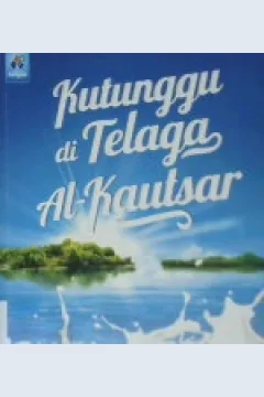 Cover Kutunggu di telaga al-kautsar / Brilly  El-Rasheed; Editor Yudi Abifarisi