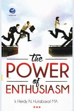 Cover The power of enthusiasmi / Ir Hendry N Hutabarat M.A ;