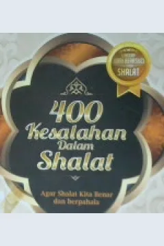 Cover Empat ratus kesalahan dalam shalat :  Agar shalat kita benar dan berpahala / Mahmud Al Mishri; Penerjemah Fahrur Mu'is, Nurul Lathifah, Editor Tim Arafah
