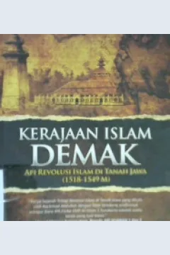 Cover Kerajaan Islam Demak :  Api revolusi Islam di tanah jawa (1518 - 1549 M) / Rachmad Abdullah, S.Si., M.Pd. Editor Tim editor Al-Wafi