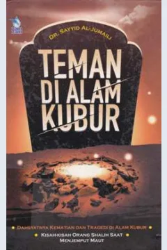 Cover Teman di alam kubur / Dr. Sayyid Al-Jamili; Penerjemahan Abu Afifah; Editor Abu Huzdaifah