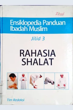 Cover Ensiklopedia panduan ibadah muslim jilid 3 :  Rahasia shalat / Tim Redakasi ; Penyunting Syaiful Mujahidin H.