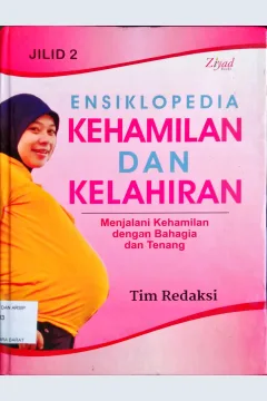 Cover Ensiklopedi kehamilan dan kelahiran jilid 2 :  Menjalani kehamilan dengan bahagia dan tenang / penyunting Syaiful M.H, Erlina Z.Z, Endang R.M