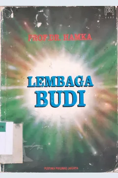 Cover Lembaga budi :  Menegakkan budi, membangun jati diri berdasar tuntunan Al Qur,an dan sunnah Nabi / Prof. Dr. Hamka ; editor Muhammad Iqbal Santosa